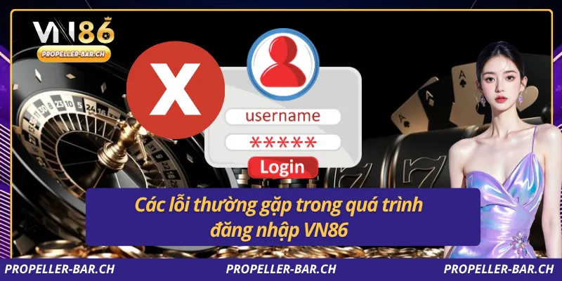 Các lỗi thường gặp trong quá trình đăng nhập VN86