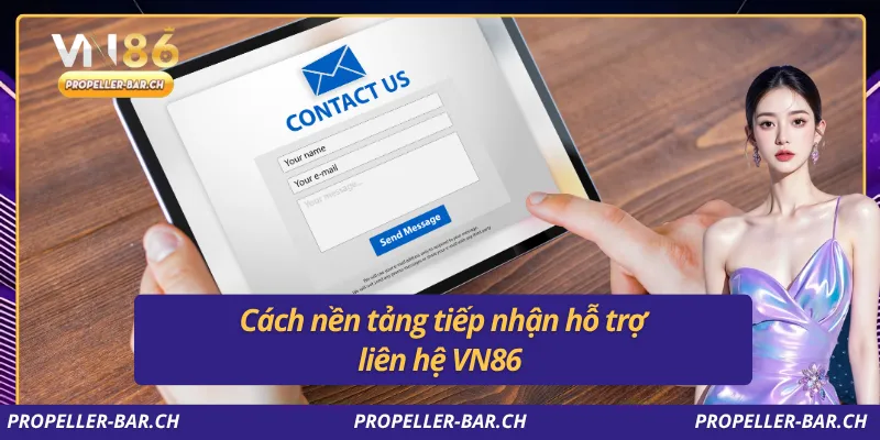 Cách nền tảng tiếp nhận hỗ trợ liên hệ VN86