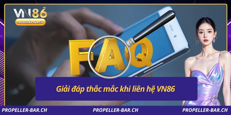 Giải đáp thắc mắc khi liên hệ VN86