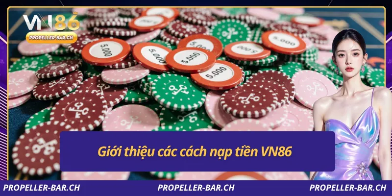 Giới thiệu các cách nạp tiền VN86