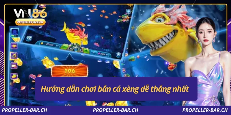 Hướng dẫn chơi bắn cá xèng dễ thắng nhất
