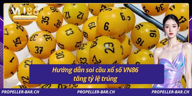 Hướng dẫn soi cầu xổ số VN86 tăng tỷ lệ trúng
