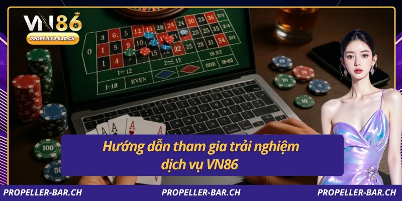 Hướng dẫn tham gia trải nghiệm dịch vụ VN86