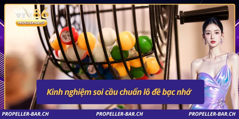 Kinh nghiệm soi cầu chuẩn lô đề bạc nhớ