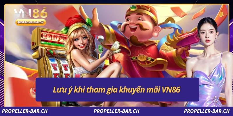 Lưu ý khi tham gia khuyến mãi VN86