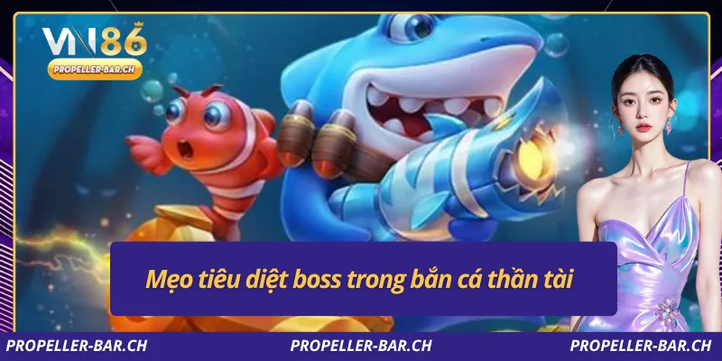 Mẹo tiêu diệt boss trong bắn cá thần tài