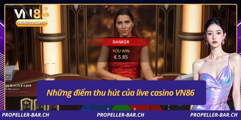 Những điểm thu hút của live casino VN86
