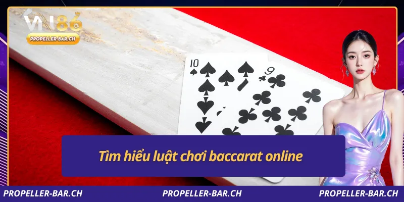 Tìm hiểu luật chơi baccarat online