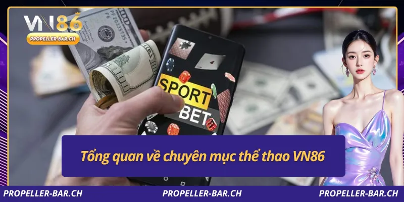 Tổng quan về chuyên mục thể thao VN86